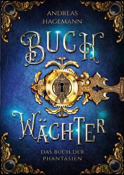 Buchwächter: Das Buch der Phantasien - Hagemann, Andreas