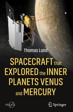 Spacecraft that Explored the Inner Planets Venus and Mercury - Lund, Thomas