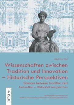 Wissenschaften zwischen Tradition und Innovation - Historische Perspektiven   Sciences between Tradition and Innovation - Historical Perspectives
