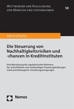 Die Steuerung von Nachhaltigkeitsrisiken und -chancen in Kreditinstituten - Kiszka, Sabrina