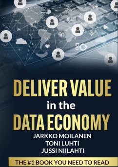 Deliver Value in the Data Economy - Moilanen, Jarkko;Luhti, Toni;Niilahti, Jussi