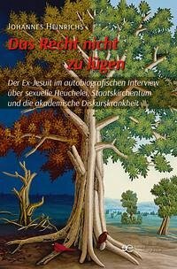 DAS RECHT NICHT ZU LÜGEN - Heinrichs, Johannes