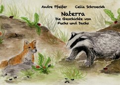 Naterra - Die Geschichte von Fuchs und Dachs - Schroeckh, Celia;Pfeifer, André