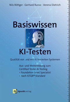 Basiswissen KI-Testen - Röttger, Nils;Runze, Gerhard;Dietrich, Verena