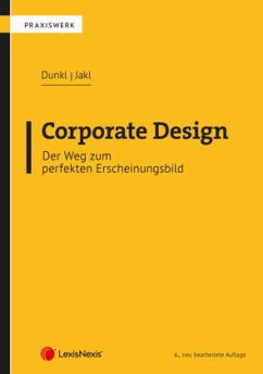Corporate Design - Der Weg zum perfekten Erscheinungsbild - Dunkl, Martin;Jakl, Sebastian