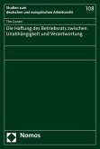 Die Haftung des Betriebsrats zwischen Unabhängigkeit und Verantwortung