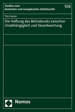 Die Haftung des Betriebsrats zwischen Unabhängigkeit und Verantwortung - Conen, Tim