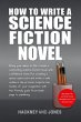 How To Write A Science Fiction Novel:... - Bild 1