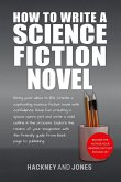 How To Write A Science Fiction Novel: Bring Your Ideas To Life. Create A Captivating Science Fiction Novel With Confidence (How To Write A Winning Fiction Book Outline) (eBook, ePUB)