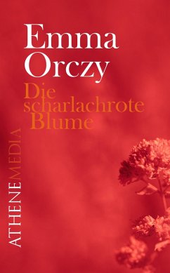 Die scharlachrote Blume (eBook, ePUB) - Orczy, Emma