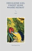 Der kleine Igel findet seine wahre Heimat (eBook, ePUB)