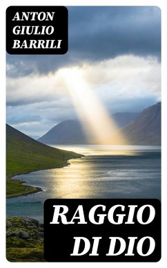 Raggio di Dio (eBook, ePUB) - Barrili, Anton Giulio