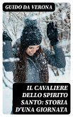 Il Cavaliere dello Spirito Santo: Storia d'una giornata (eBook, ePUB)