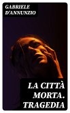 La città morta. Tragedia (eBook, ePUB)