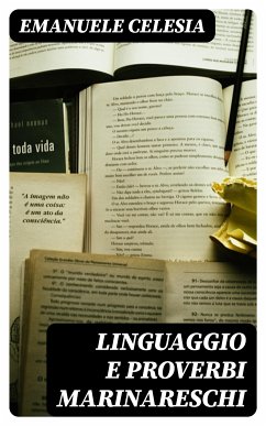 Linguaggio e proverbi marinareschi (eBook, ePUB) - Celesia, Emanuele