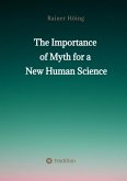 The Importance of Myth for a New Human Science (eBook, ePUB)