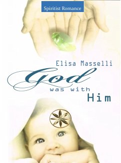 God Was With Him (eBook, ePUB) - Masselli, Elisa