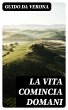 La vita comincia domani (eBook, ePUB) - Bild 1