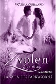 Zvolen - les Elus 2 (Les Farkasok, #5.2) (eBook, ePUB) Zvolen - les Elus 2 (Les Farkasok, #5.2) (eBook, ePUB)