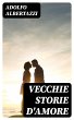 Vecchie storie d'amore (eBook, ePUB) - Bild 1
