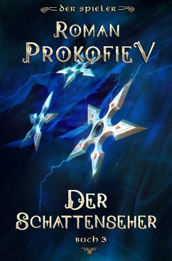 Der Schattenseher (Der Spieler Buch 3): LitRPG-Serie (eBook, ePUB) - Prokofiev, Roman