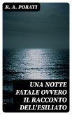 Una notte fatale ovvero il racconto dell'esiliato (eBook, ePUB)