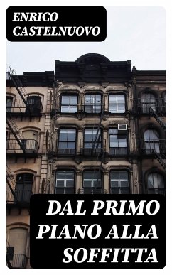 Dal primo piano alla soffitta (eBook, ePUB) - Castelnuovo, Enrico