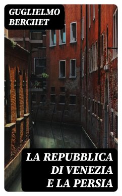 Cover La Repubblica di Venezia e la Persia (eBook, ePUB)