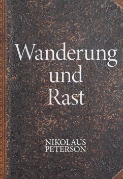 Wanderung und Rast (eBook, ePUB) - Peterson, Nikolaus