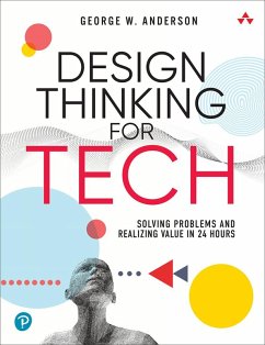 Design Thinking for Tech (eBook, ePUB) - Anderson, George W.