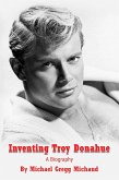 Inventing Troy Donahue - The Making of a Movie Star (eBook, ePUB)