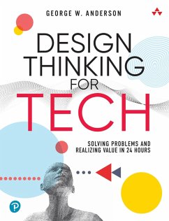 Design Thinking for Tech (eBook, PDF) - Anderson, George W.