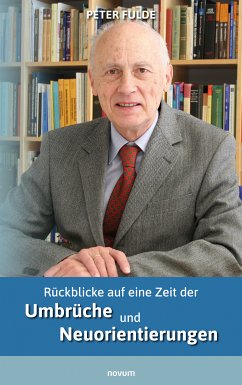 Rückblicke auf eine Zeit der Umbrüche und Neuorientierungen (eBook, ePUB) - Fulde, Peter