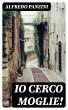 Io cerco moglie! (eBook, ePUB) - Bild 1