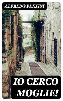 Io cerco moglie! (eBook, ePUB) - Panzini, Alfredo