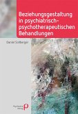 Beziehungsgestaltung in psychiatrisch-psychotherapeutischen Behandlungen (eBook, PDF)