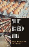 Poultry Business in Africa: Poultry Management & Best Practices (eBook, ePUB)