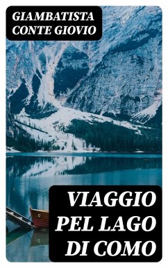 Viaggio pel lago di Como (eBook, ePUB) - Giovio, Giambatista
