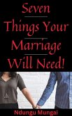 Seven Things Your Marriage Will Need! (eBook, ePUB) Seven Things Your Marriage Will Need! (eBook, ePUB)