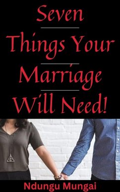Cover Seven Things Your Marriage Will Need! (eBook, ePUB)