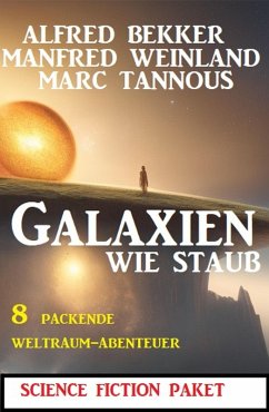 Cover Galaxien wie Staub: 8 packende Weltraum-Abenteuer (eBook, ePUB)