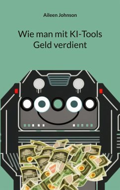 Wie man mit KI-Tools Geld verdient (eBook, ePUB)