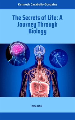The Secrets of Life: A Journey Through Biology (eBook, ePUB) - Caraballo, Kenneth