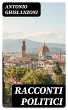 Racconti politici (eBook, ePUB) - Bild 1