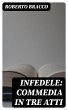 Infedele: Commedia in tre atti (eBook,... - Bild 1