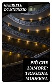 Più che l'amore: Tragedia moderna (eBook, ePUB)