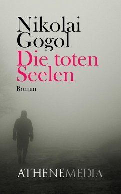 Die toten Seelen (eBook, ePUB) - Gogol, Nikolai Wassiljewitsch