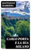 Carlo Porta e la sua Milano (eBook, ePUB)