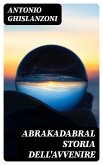 AbrakadabraL Storia dell'avvenire (eBook, ePUB)