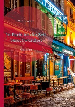 In Paris ist die Zeit verschwunden (eBook, ePUB) - Hewener, Vera